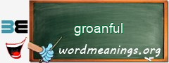 WordMeaning blackboard for groanful